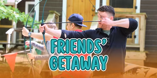 Friends Getaway