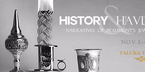 History & Havdalah - Narratives of Beaumont's Jewish Legacy