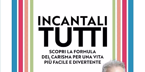 Paolo Borzacchiello presenta il suo nuovo libro "Incantali tutti"