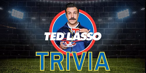 Ted Lasso Trivia at the Black Bear!