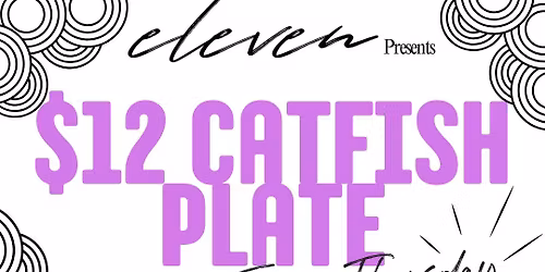 $12 CATFISH PLATE THURSDAYS