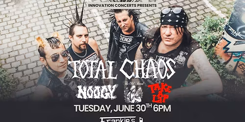 Total Chaos LIVE at Frankies wsg\/ Noogy Tuesday June 30th