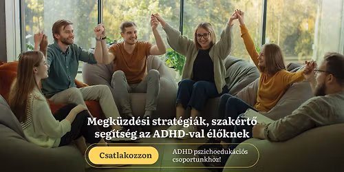 ADHD pszichoeduk\u00e1ci\u00f3s csoportter\u00e1pia febru\u00e1rt\u00f3l