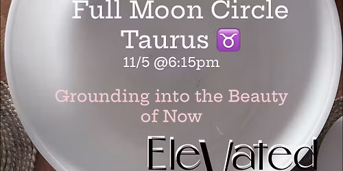 Full Moon Candlelight Circle in Taurus \u2649\ufe0f