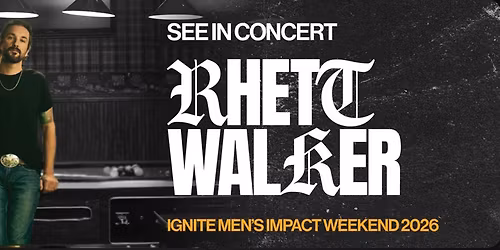 Ignite Men's Impact Weekend 2026