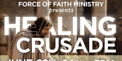 Healing Crusade | Force of Faith Ministry