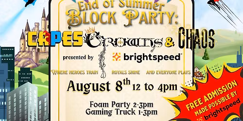 End of Summer Block Party: Capes, Crowns, & Chaos