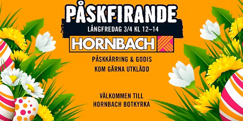 \ud83d\udc23 P\u00e5skfirande p\u00e5 HORNBACH Botkyrka