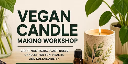 Vegan Candle Making Class for Beginners (Sustainability Workshops)