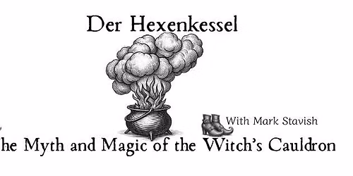 Der Hexenkessel:The Myth & Magic of the Witch's Cauldron