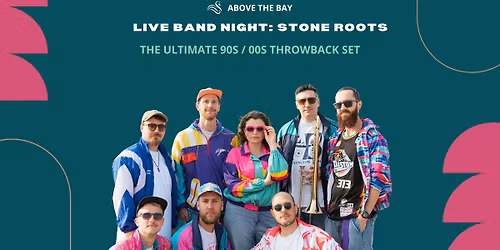Stone Roots @ Above the Bay - 90s \/ 00s Throwback!