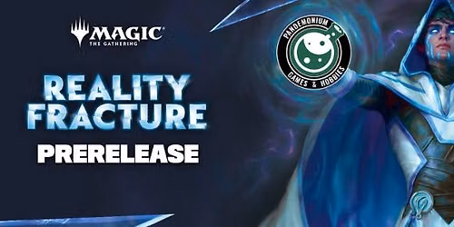 MTG: Reality Fracture Prerelease