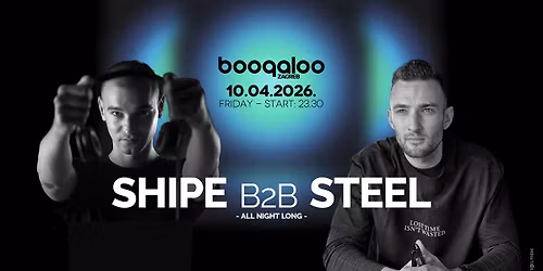 SHIPE b2b STEEL all night long \/ 10.04.2026. 
