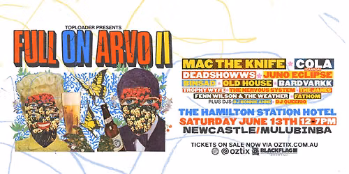 FULL ON ARVO 2 @ THE HAMO — The Hamilton Station Hotel