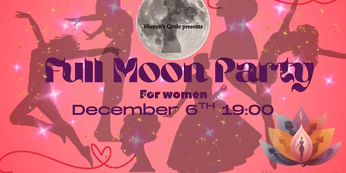 \ud83c\udf15Full Moon Party for Women\ud83c\udf15