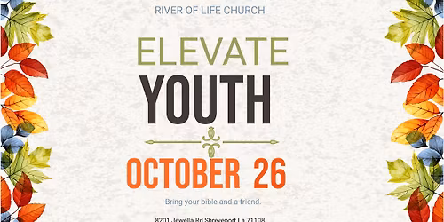 ELEVATE YOUTH - River of Life Church