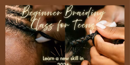 Beginner Braiding Class for Teens