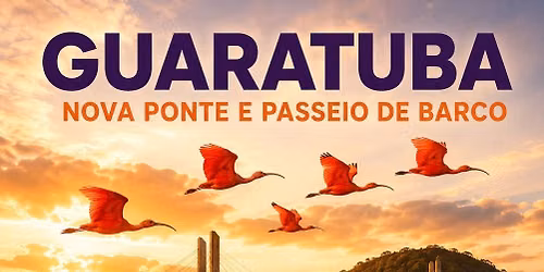 GUARATUBA PONTE E PASSEIO DE BARCO