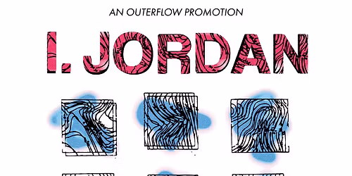 Outerflow presents: I. JORDAN 