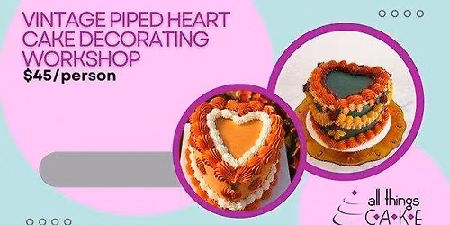 Vintage Piped Heart Cake Decorating Workshop