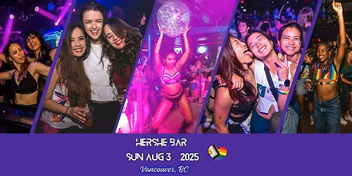 Hershe Bar - Vancouver Pride Closing Party 2026