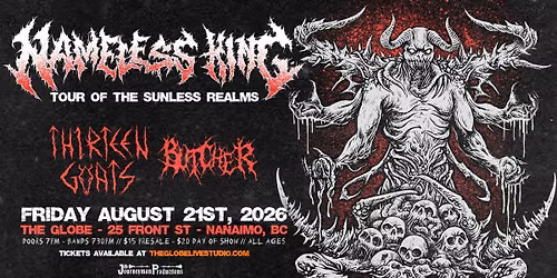 NAMELESS KING \/\/ THIRTEEN GOATS \/\/ BUTCHER - NANAIMO