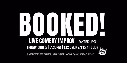 BOOKED! Comedy Improv for Everyone!