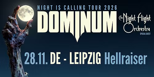 DOMINUM \u201eNight Is Calling Tour 2026\u201c Special Guests: THE NIGHT FLIGHT ORCHESTRA | Hellraiser Leipzig
