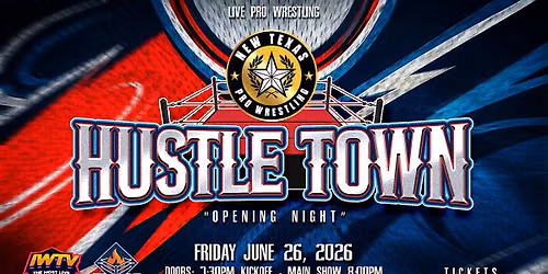 New Texas Pro Wrestling Presents: \u201cHustle Town\u201d