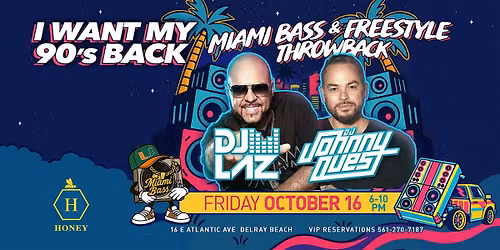 I Want My 90\u2019s  Back: DJ Laz +  DJ Johnny Quest