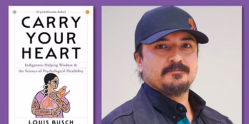 An Evening with Cree psychotherapist Louis Busch (Carry Your Heart), hosted by Shelagh Rogers