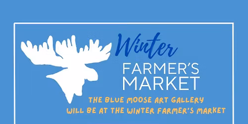 Blue Moose at Foothills Winter Farmer's Market