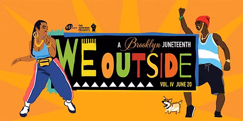 We Outside! A Brooklyn Juneteenth, Vol. IV