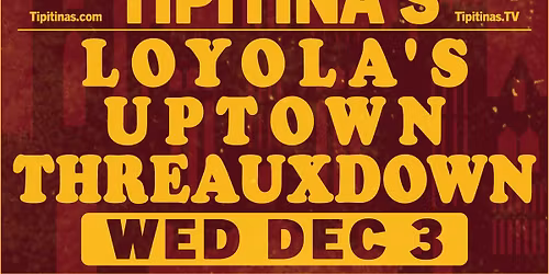 Loyola's Uptown Threauxdown