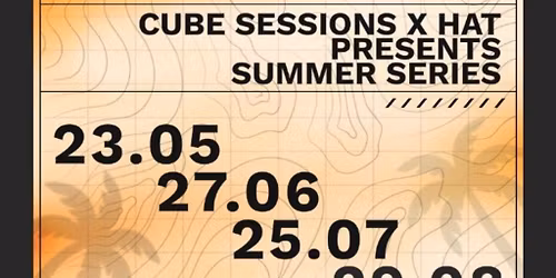 Cube and HAT summer sessions