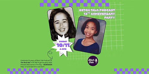 Bitch Talk Podcast 13th Anniversary Party
