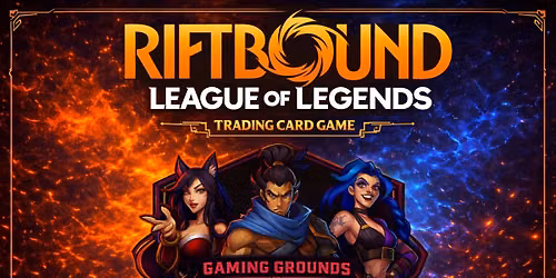 Riftbound - League of Legends - Nexus Night @ Gaming Grounds Bentleigh East 