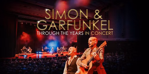 Simon & Garfunkel Through The Years at St George's Hall in Liverpool