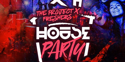 The Project X Freshers House Party