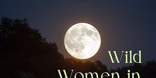 Full Moon Nature Immersion (Wild Women in the Woods)