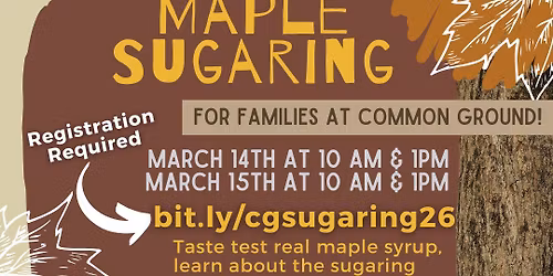 Maple Sugaring for Families at Common Ground