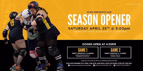 Season Opener \u2013 Hammer City Roller Derby vs Renegade Derby Dames \u2013 Double Header
