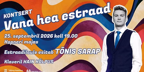 Kontsert VANA HEA ESTRAAD T\u00f5nis Sarap