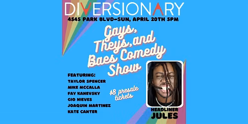 Gays, Theys, and Baes Comedy Show