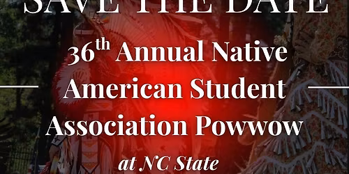 36th Annual Native American Student Association Powwow at NC Stats