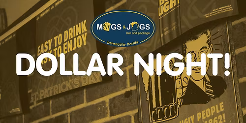 Dollar Night at Mugs!