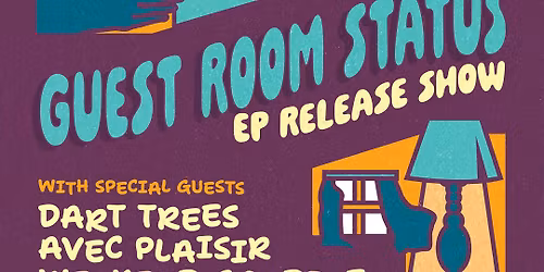Guest Room Status - EP Release w\/ Dart Trees, Avec Plaisir, Weekend Goodbye - Ottawa