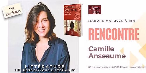 Rencontre avec Camille Anseaume