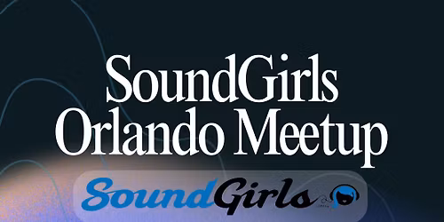Soundgirls Orlando - Meetup