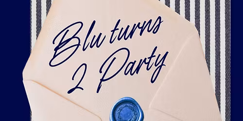 \ud83c\udf89 Blu Turns 2 \ud83c\udf89